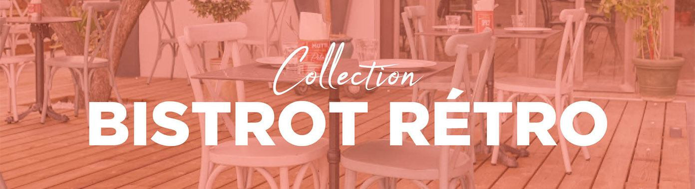 Collection Bistrot Rétro - Mobilier CHR Inspiré de la Belle Époque